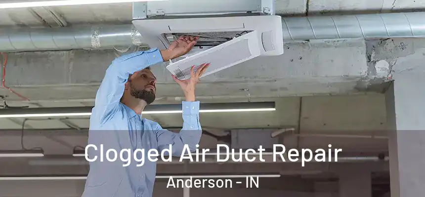  Clogged Air Duct Repair Anderson - IN