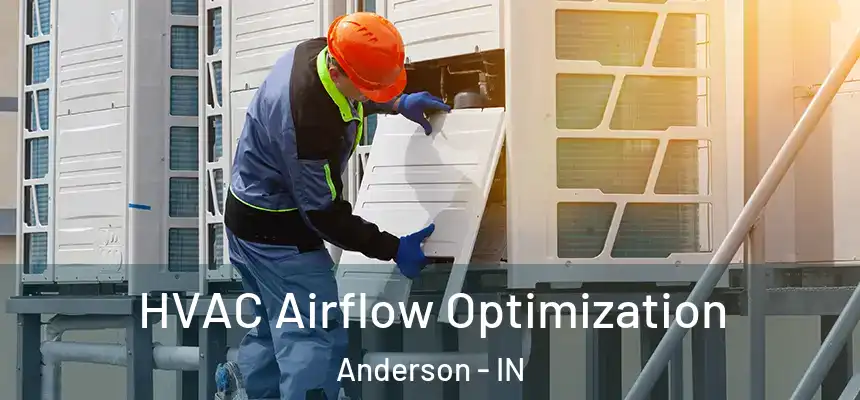  HVAC Airflow Optimization Anderson - IN