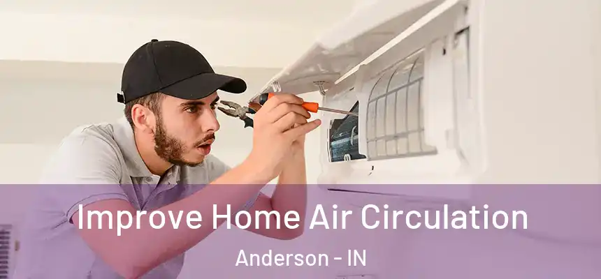  Improve Home Air Circulation Anderson - IN