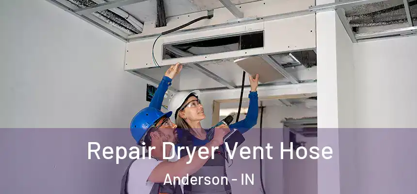  Repair Dryer Vent Hose Anderson - IN