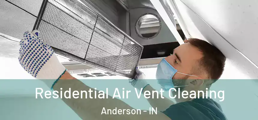  Residential Air Vent Cleaning Anderson - IN