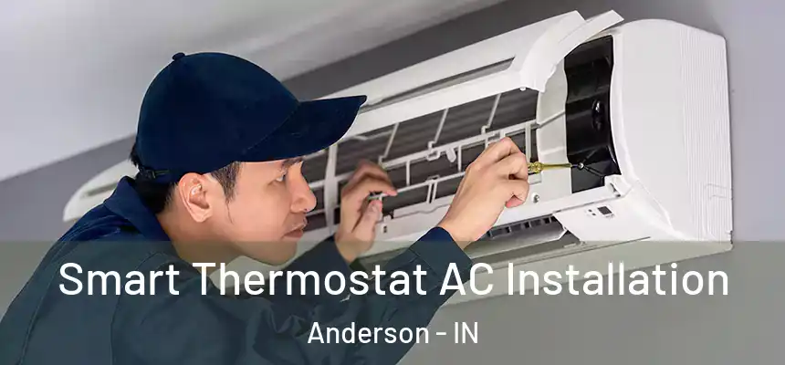  Smart Thermostat AC Installation Anderson - IN